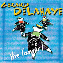Gérard Delahaye Vive l'amour