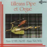 Alain le hegarat - Alain trovel - Orgue Uilleann Pipe